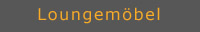 Loungem�bel kaufen