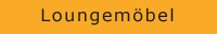Loungem�bel kaufen